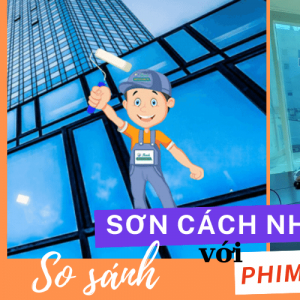 So sánh phim cách nhiệt nhà kính và sơn cách nhiệt loại nào chống nóng hiệu quả