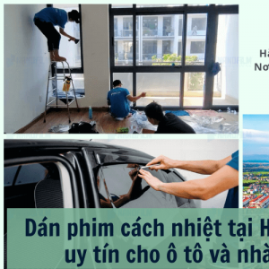 Dán phim cách nhiệt tại Hà Tĩnh uy tín cho ô tô và nhà ở