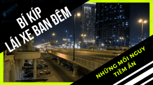 Lái xe ban đêm và những mối nguy hiểm tiềm ẩn