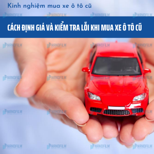 Cách định giá và kiểm tra lỗi khi mua xe ô tô cũ