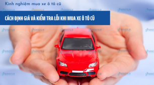 Cách định giá và kiểm tra lỗi khi mua xe ô tô cũ