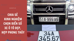 Chia sẻ kinh nghiệm chọn biển số xe ô tô đẹp, hợp phong thủy