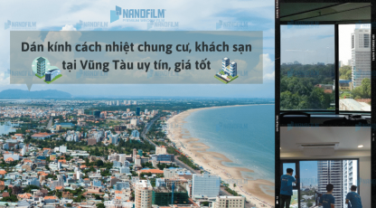 Dán kính cách nhiệt chung cư, khách sạn tại Vũng Tàu uy tín, giá tốt