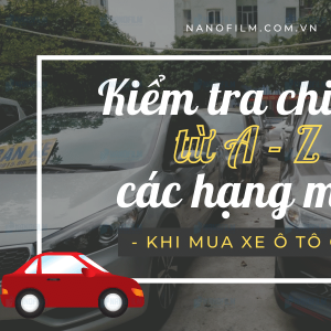 Kiểm tra chi tiết từ A - Z các hạng mục sau khi mua xe ô tô cũ