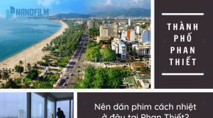 Nên dán phim cách nhiệt ở đâu tại Phan Thiết?