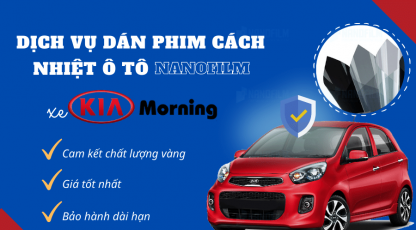 Dán phim cách nhiệt ô tô xe Kia Morning, thách thức mọi nắng nóng