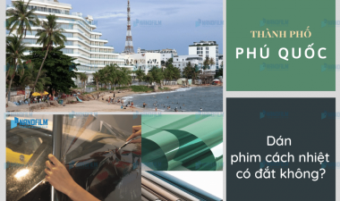 Dán phim cách nhiệt tại TP. Phú Quốc có đắt không?