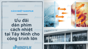 Ưu đãi dán phim cách nhiệt tại Tây Ninh cho công trình lớn