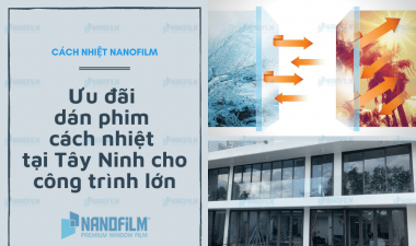 Ưu đãi dán phim cách nhiệt tại Tây Ninh cho công trình lớn