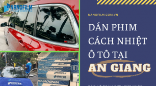 Dịch vụ dán phim cách nhiệt ô tô uy tín tại An Giang