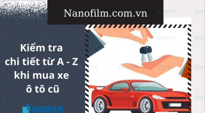Kiểm tra chi tiết từ A - Z khi mua xe ô tô cũ