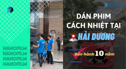 Dán phim cách nhiệt tại Hải Dương, chống nóng bền bỉ đến 10 năm