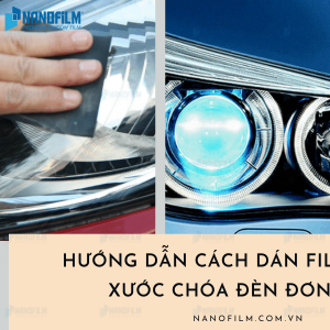 Hướng dẫn cách dán film chống xước chóa đèn đơn giản
