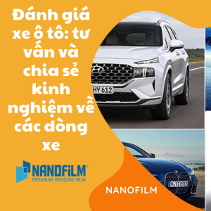 Đánh giá xe ô tô: tư vấn và chia sẻ kinh nghiệm về các dòng xe