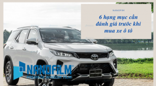 6 hạng mục cần đánh giá trước khi mua xe ô tô 