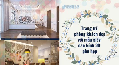Trang trí phòng khách đẹp với mẫu giấy dán kính 3D phù hợp