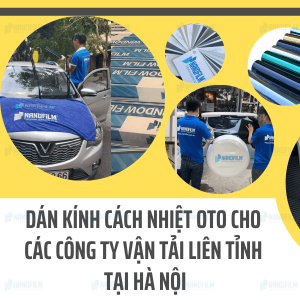 Dán kính cách nhiệt oto cho các công ty vận tải liên tỉnh tại Hà Nội