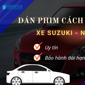 Dán phim cách nhiệt ô tô xe Suzuki uy tín, bảo hành dài hạn