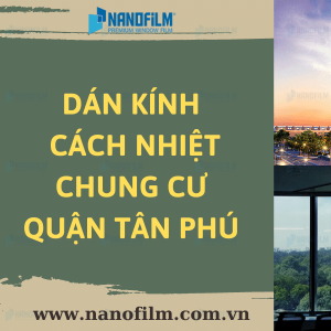Dán kính cách nhiệt chung cư quận Tân Phú an toàn, bền bỉ