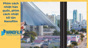 Phim cách nhiệt Hàn Quốc, phim cách nhiệt tối tân Nanofilm