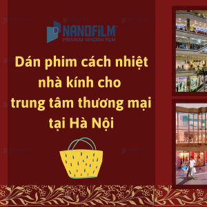 Dán phim cách nhiệt nhà kính cho trung tâm thương mại tại Hà Nội