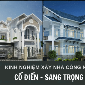 Kinh nghiệm xây nhà công nghệ châu Âu hiện đại giá rẻ