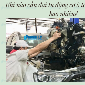 Đại tu động cơ ô tô là gì? Khi nào làm và chi phí mất bao nhiêu?