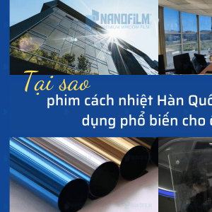 Tại sao phim cách nhiệt Hàn Quốc được sử dụng phổ biến cho ô tô?