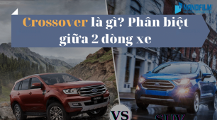 Crossover là gì? Phân biệt giữa dòng xe Crossover và SUV