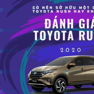 Đánh giá xe toyota rush 2020, xe SUV đa dụng dành cho gia đình