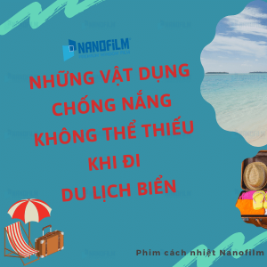 Những vật dụng chống nắng không thể thiếu khi đi du lịch biển