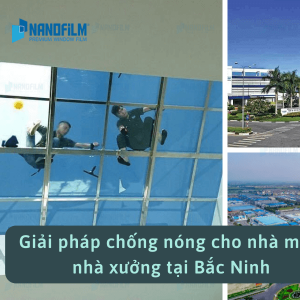 Giải pháp chống nóng cho nhà máy, nhà xưởng tại Bắc Ninh