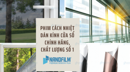 Phim cách nhiệt dán kính cửa sổ chính hãng, chất lượng số 1