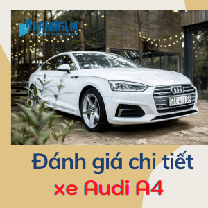Đánh giá xe Audi a4 qua trải nghiệm thực tế