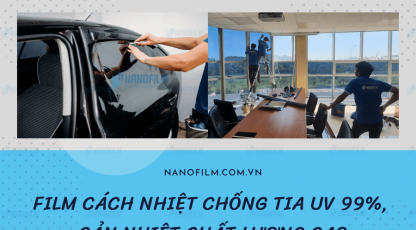 Film cách nhiệt chống tia UV 99%, cản nhiệt chất lượng cao