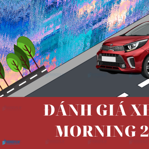 Đánh giá chi tiết thông số và giá xe kia morning lăn bánh mới nhất