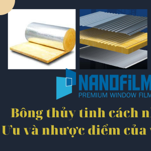 Bông thủy tinh cách nhiệt là gì? Ưu và nhược điểm của vật liệu này
