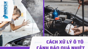 Cách xử lý ô tô cảnh báo quá nhiệt khi đang di chuyển