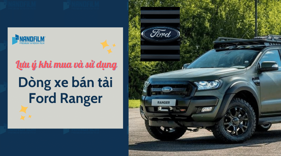 Lưu ý khi mua và sử dụng dòng xe bán tải Ford Ranger