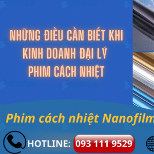 Những điều cần biết khi kinh doanh đại lý phim cách nhiệt