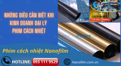 Những điều cần biết khi kinh doanh đại lý phim cách nhiệt