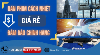 Dán phim cách nhiệt giá rẻ đảm bảo chính hãng