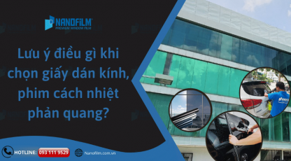 Lưu ý điều gì khi chọn giấy dán kính, phim cách nhiệt phản quang?