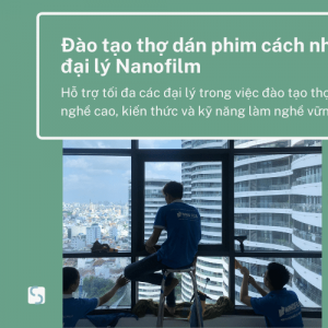 Đào tạo thợ dán phim cách nhiệt cho các đại lý Nanofilm 