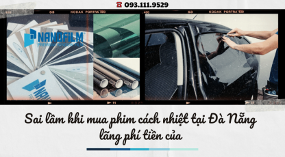 Sai lầm khi mua phim cách nhiệt tại Đà Nẵng lãng phí tiền của
