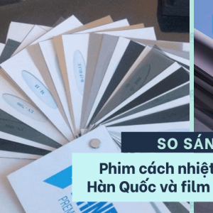 So sánh phim cách nhiệt nhà kính Hàn Quốc và film Trung Quốc