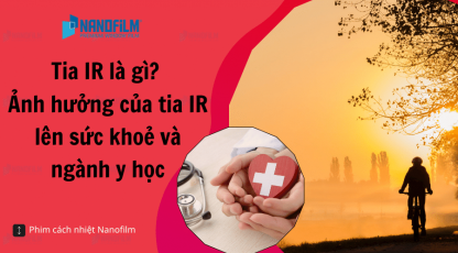 Tia IR là gì? Ảnh hưởng của tia IR lên sức khoẻ và ngành y học