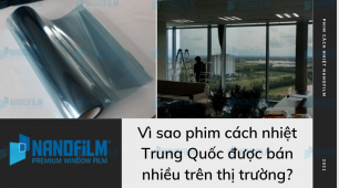 Vì sao phim cách nhiệt Trung Quốc được bán nhiều trên thị trường?