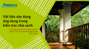 Vật liệu xây dựng ứng dụng trong kiến trúc nhà xanh