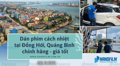 Dán phim cách nhiệt tại Đồng Hới, Quảng Bình chính hãng - giá tốt